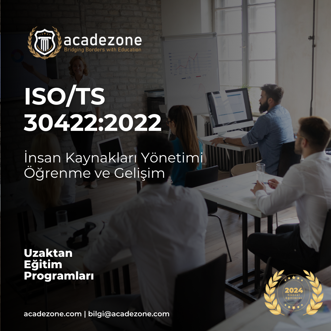 ISO 30422:2022 İnsan Kaynakları Yönetimi: Öğrenme ve Gelişim